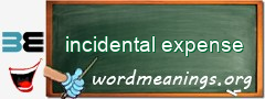 WordMeaning blackboard for incidental expense